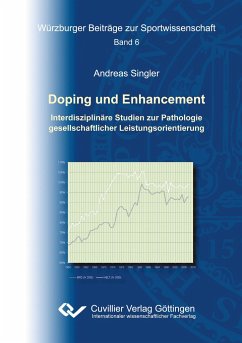 Doping und Enhancement. Interdisziplinäre Studien zur Pathologie gesellschaftlicher Leistungsorientierung - Singler, Andreas