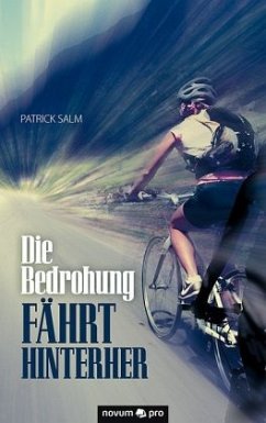 Die Bedrohung fährt hinterher - Salm, Patrick