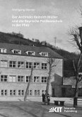 Der Architekt Heinrich Müller und die Bayrische Postbauschule in der Pfalz Der Architekt Heinrich Müller und die Bayrische Postbauschule in der Pfalz