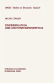Diversifikation und Unternehmenserfolg Diversifikation und Unternehmenserfolg