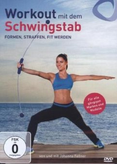 Workout mit dem Schwingstab - formen, straffen, fit werden - Fellner,Johanna/Nemeth,Toni