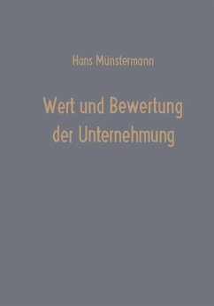 Wert und Bewertung der Unternehmung - Münstermann, Hans