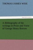 A Bibliography of the writings in Prose and Verse of George Henry Borrow