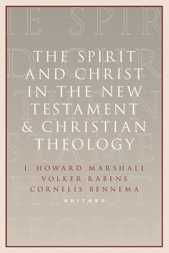 Spirit and Christ in the New Testament and Christian Theology