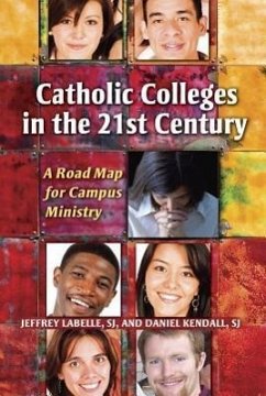 Catholic Colleges in the 21st Century - Labelle, Jeffrey