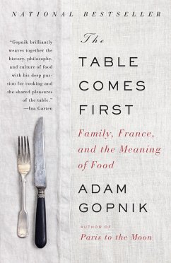 The Table Comes First - Gopnik, Adam