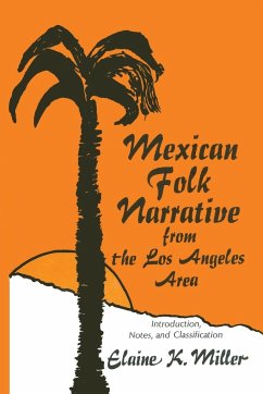 Mexican Folk Narrative from the Los Angeles Area - Miller, Elaine K.