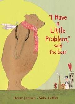 I Have a Little Problem, Said the Bear - Janisch, Heinz