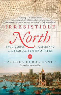 Irresistible North - Di Robilant, Andrea