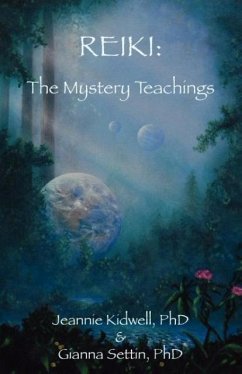 Reiki: The Mystery Teachings - Kidwell, Phd Jeannie Settin, Phd Gianna