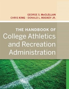 The Handbook of College Athletics and Recreation Administration - McClellan, George S; King, Chris; Rockey, Donald L