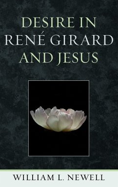 Desire in René Girard and Jesus - Newell, William L.