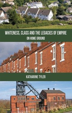 Whiteness, Class and the Legacies of Empire - Tyler, K.