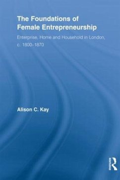 The Foundations of Female Entrepreneurship - Kay, Alison