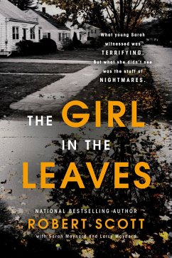 The Girl in the Leaves - Scott, Robert; Maynard, Sarah; Maynard, Larry