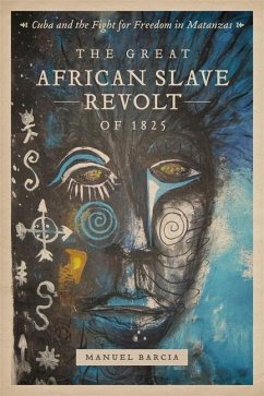 The Great African Slave Revolt of 1825 - Barcia, Manuel