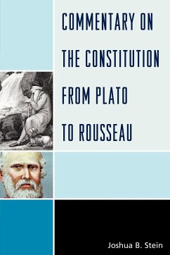 Commentary on the Constitution from Plato to Rousseau - Stein, Joshua B.