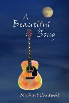 A Beautiful Song: A Musical Soul Story - Cantwell, Michael