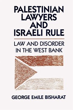 Palestinian Lawyers and Israeli Rule - Bisharat, George Emile
