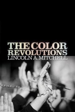 The Color Revolutions - Mitchell, Lincoln A