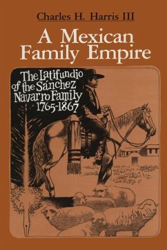 A Mexican Family Empire - Harris, Charles H.