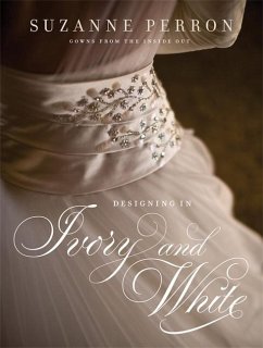 Designing in Ivory and White - Perron, Suzanne