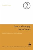 Jesus, an Emerging Jewish Mosaic Jesus, an Emerging Jewish Mosaic
