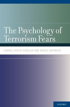 Psychology of Terrorism Fears - Sinclair, Samuel Justin; Antonius, Daniel