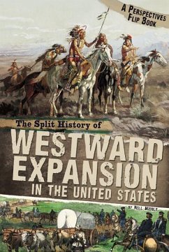 The Split History of Westward Expansion in the United States - Musolf, Nell