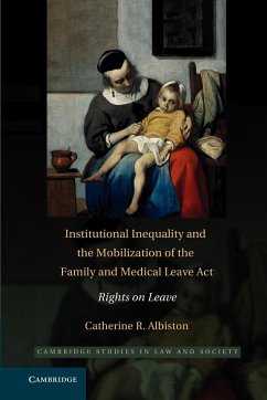 Institutional Inequality and the Mobilization of the Family and Medical Leave ACT - Albiston, Catherine R.