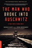 The Man who Broke Into Auschwitz