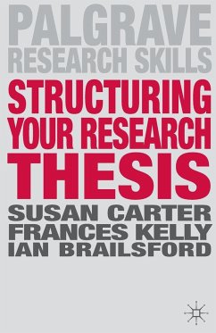 Structuring Your Research Thesis - Carter, Susan; Kelly, Frances; Brailsford, Ian