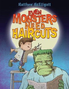 Even Monsters Need Haircuts - Mcelligott, Matthew