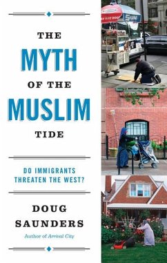 The Myth of the Muslim Tide - Saunders, Doug