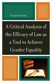 A Critical Analysis of the Efficacy of Law as a Tool to Achieve Gender Equality