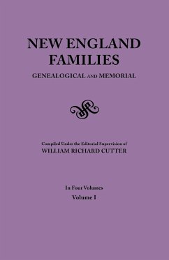 New England Families. Genealogical and Memorial. 1913 Edition. in Four Volumes. Volume I