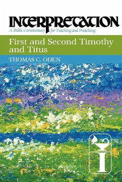 First and Second Timothy and Titus - Oden, Thomas C.