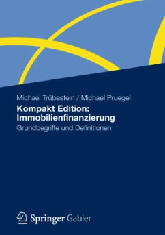 Kompakt Edition: Immobilienfinanzierung - Trübestein, Michael;Pruegel, Michael