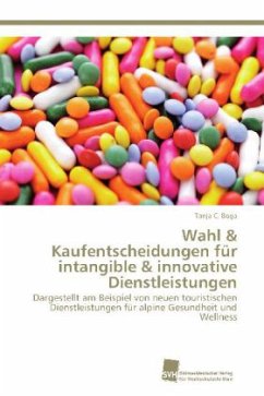 Wahl & Kaufentscheidungen für intangible & innovative Dienstleistungen - Boga, Tanja C.