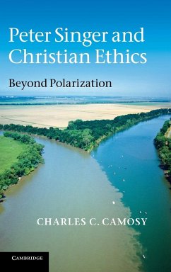 Peter Singer and Christian Ethics - Camosy, Charles C.