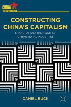 Constructing China's Capitalism - Buck, Daniel