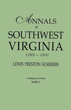 Annals of Southwest Virginia, 1769-1800. One Volume in Two Parts. Part 1 - Summers, Lewis Preston