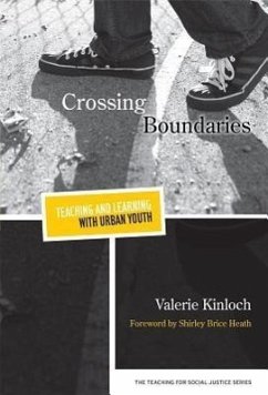 Crossing Boundaries--Teaching and Learning with Urban Youth - Kinloch, Valerie