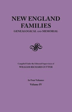 New England Families. Genealogical and Memorial. 1913 Edition. in Four Volumes. Volume IV