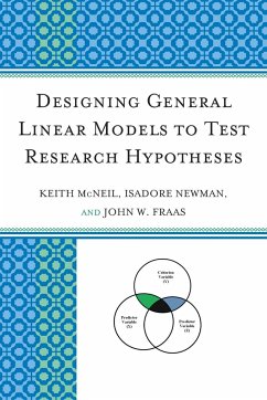 Designing General Linear Models to Test Research Hypotheses - Mcneil, Keith; Newman, Isadore; Fraas, John W.
