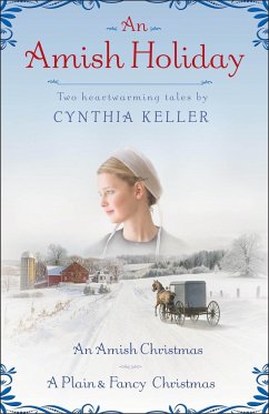 An Amish Holiday: An Amish Christmas/A Plain & Fancy Christmas - Keller, Cynthia