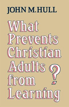 What Prevents Christian Adults from Learning? - Hull, John M.
