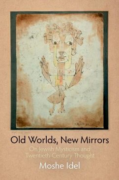 Old Worlds, New Mirrors - Idel, Moshe