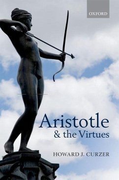 Aristotle and the Virtues - Curzer, Howard J