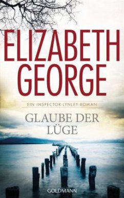 Glaube der Lüge / Inspector Lynley Bd.17 - George, Elizabeth